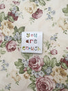 Handmade Ceramic Tile - YOU ARE ENOUGH